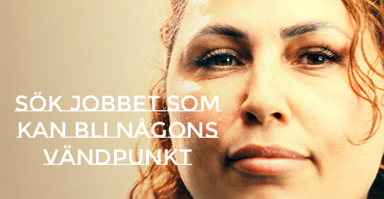 Rekryteringsannons - Sök jobbet som kan bli någons vändpunkt
